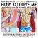 August 2019 HOW TO LOVE ME Underground House (End of Summer / Gay Bathhouse) Mix image