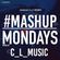 The Mashup #MashupMonday Mixed By C L Music image