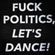 Luvdup's "F**k Politics Let's Dance" November 2022 Mix image