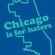 Chicagoist Mix: CHICAGO IS FOR HATERS image