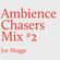 Ambience Chasers Mix #2 – Joe Muggs image