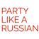 PARTY LIKE A RUSSIAN - 8 image