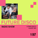 Future Disco Radio - 197 - Lunar Disco Guest Mix image
