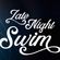 Live From Reno!! - Late Night Swim 7/17/2021 image