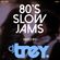 80's Slow Jams - Mixed By Dj Trey (2019) image