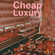 Cheap Luxury 9th April '21 image