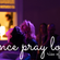 Dance, Pray, Love image