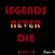 Legends never die |1| image
