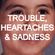 Trouble, Heartaches & Sadness image