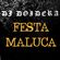 FESTA MALUCA DO DJ DOIDERA #001 image