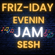 Friz-iday Evenin Jam Sesh (April 28th 2022) image