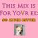This Mix Is For Your Ex 5 : So Much Better image
