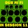 Dub Hi Fi In Session 11 image