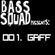 Bass Squad presents: 001_GAFF image