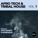 Afro Tech & Tribal House Mix #1 image