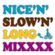 NICE 'N' SLOW 'N' LONG MIX (100% Vinyl!!!) image