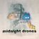 midnight drones_trance is what you make it_2023/05 image