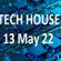 Tech House 13 May 22 image