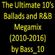 The Ultimate 10s Ballads and R&B Megamix 2010 - 2016 (33 tracks, 2017) image