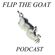 Flip The Goat Podcast - 001 image