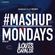 Mashup Mondays Mixed By Louis Capaldi image