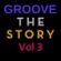 Groove The Story Vol 3   DFP Back To The Decks Mix 05/2022 image