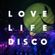 LOVE in the HOUSE _ LOVE LIFE DISCO in the MIX image
