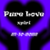 Pure Love 21-10-2022 XPIRI image
