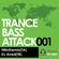 Trance Bass Attack 001 with HBinthemix (TA) & Chris K aka DJ Arred(TB) image