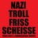 Nazi Troll Friss Scheisse by Freak Ass E & Bomber Claad Harris image