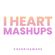 I HEART MASHUPS - R&B / HIP HOP Mashups and Blends image