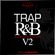 Trap R&B Vol.2 - Ella Mai, Ne-Yo, Chris Brown, Tink, H.E.R, Mila J, Jacquees & Khalid, 6lack + more image