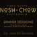 Live at Nosh And Chow DINNER SESSIONS image