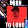 Born To Love image