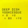 Deep Dish - Yoshiesque CD1 /1999/ image