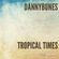 Tropical Times - DannyBunes image