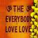 the (EVERYBODY LOVE) love image