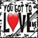 YOU GOT TO LOVE ME image
