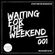 Waiting For The Weekend 001 image