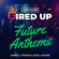 Fired Up - Future Anthems - JUNE 2023 image