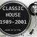 CLASSIC HOUSE 1989 - 2001 mixed by DJ Phil image