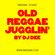 OLD REGGAE JUGGLIN' BY DJ DEE image
