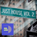 Just House Vol 2. - 22-08-2023 image