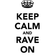 keep calm and rave image
