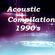 Acoustic Compilation 1990's image