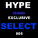 Hype Select 005|Roland Clark|Sharam Jey|Junior Sanchez|Julie McKnight|Fellar |Harry Romero  + More image
