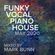 Funky Vocal Piano House Mix (Lockdown - May 2020) - Mixed by Mark Bunn image