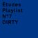 Etudes Playlist N7 by DIRTY image