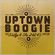 THE UPTOWN BOOGIE - DYLAN C HOT 45 - 21ST MAY '17 image
