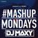 #MASHUPMONDAYS2 Mixed By DJ Maxy image